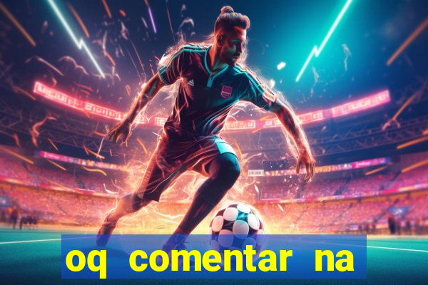 oq comentar na foto do amigo jogador de futebol